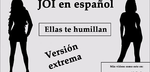  JOI EXTREMO en español. Ellas te humillan en el bosque.